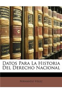 Datos Para La Historia Del Derecho Nacional