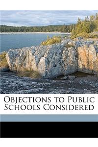 Objections to Public Schools Considered