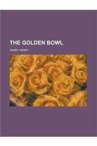 The Golden Bowl Volume 1