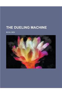 The Dueling Machine