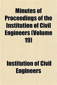 Minutes of Proceedings of the Institution of Civil Engineers Volume 19