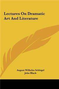 Lectures on Dramatic Art and Literature