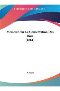 Memoire Sur La Conservation Des Bois (1861)