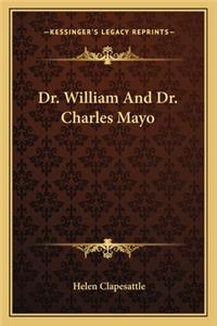 Dr. William And Dr. Charles Mayo
