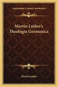 Martin Luther's Theologia Germanica