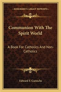 Communion With The Spirit World