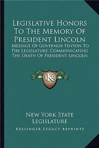 Legislative Honors To The Memory Of President Lincoln