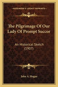 The Pilgrimage Of Our Lady Of Prompt Succor