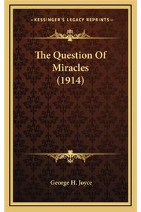 The Question of Miracles (1914)