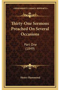 Thirty-One Sermons Preached on Several Occasions