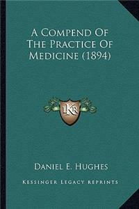 A Compend Of The Practice Of Medicine (1894)