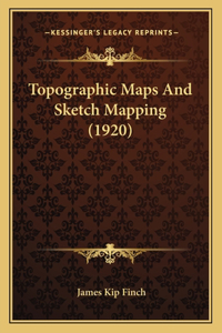Topographic Maps and Sketch Mapping (1920)