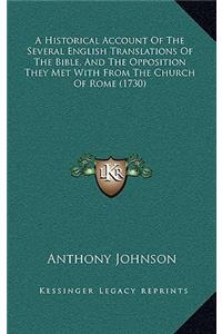 A Historical Account Of The Several English Translations Of The Bible, And The Opposition They Met With From The Church Of Rome (1730)