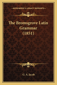Bromsgrove Latin Grammar (1851)