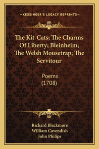 The Kit-Cats; The Charms Of Liberty; Bleinheim; The Welsh Mousetrap; The Servitour