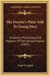 The Doctor's Plain Talk To Young Men
