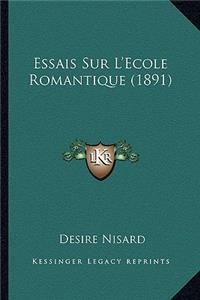 Essais Sur L'Ecole Romantique (1891)