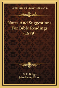 Notes And Suggestions For Bible Readings (1879)