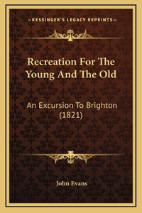 Recreation For The Young And The Old