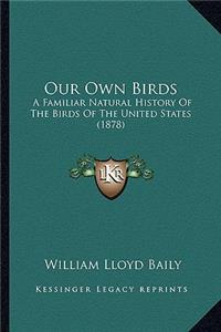 Our Own Birds