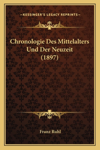 Chronologie Des Mittelalters Und Der Neuzeit (1897)