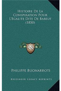 Histoire De La Conspiration Pour L'Egalite Dite De Babeuf (1850)