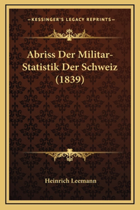 Abriss Der Militar-Statistik Der Schweiz (1839)