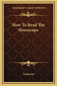 How To Read The Horoscope