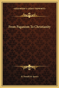 From Paganism To Christianity