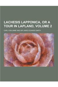 Lachesis Lapponica, or a Tour in Lapland, Volume 2