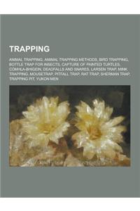 Trapping: Animal Trapping, Animal Trapping Methods, Bird Trapping, Bottle Trap for Insects, Capture of Painted Turtles, Comhla-B