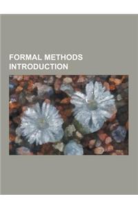 Formal Methods Introduction: Abstract Semantic Graph, Alloy (Specification Language), Apomorphism, Automath, Axiomatic Semantics, Bach Language, Bo