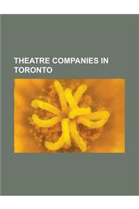 Theatre Companies in Toronto