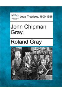 John Chipman Gray.