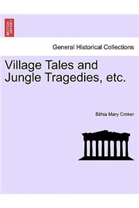 Village Tales and Jungle Tragedies, Etc.