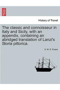 classic and connoisseur in Italy and Sicily, with an appendix, containing an abridged translation of Lanzi's Storia pittorica.
