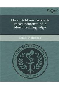 Flow Field and Acoustic Measurements of a Blunt Trailing Edge