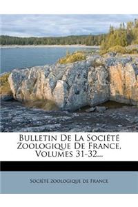 Bulletin de la Société Zoologique de France, Volumes 31-32...