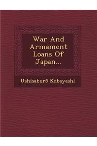 War and Armament Loans of Japan...
