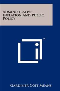 Administrative Inflation And Public Policy