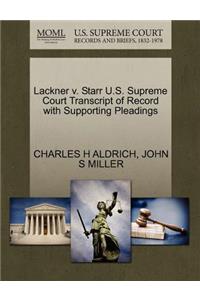 Lackner V. Starr U.S. Supreme Court Transcript of Record with Supporting Pleadings