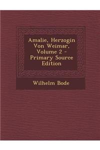 Amalie, Herzogin Von Weimar, Volume 2