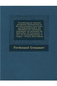 Generalkatalog Der Laufenden Periodischen Druckschriften an Den Osterreichischen Universitats- Und Studienbibliotheken, Den Bibliotheken Der Technisch