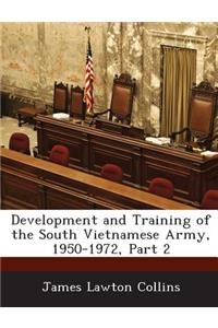 Development and Training of the South Vietnamese Army, 1950-1972, Part 2