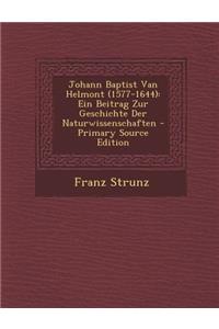 Johann Baptist Van Helmont (1577-1644)