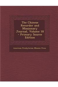 The Chinese Recorder and Missionary Journal, Volume 18
