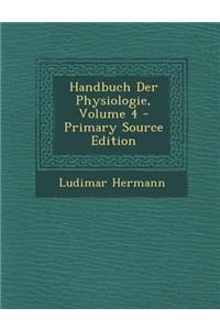 Handbuch Der Physiologie, Volume 4