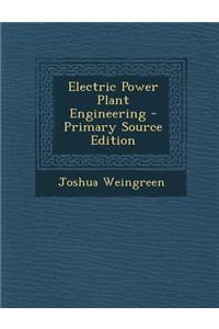 Electric Power Plant Engineering