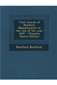 Vital Records of Boxford, Massachusetts to the End of the Year 1849