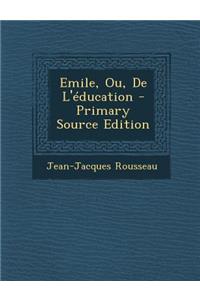 Emile, Ou, de L'Education